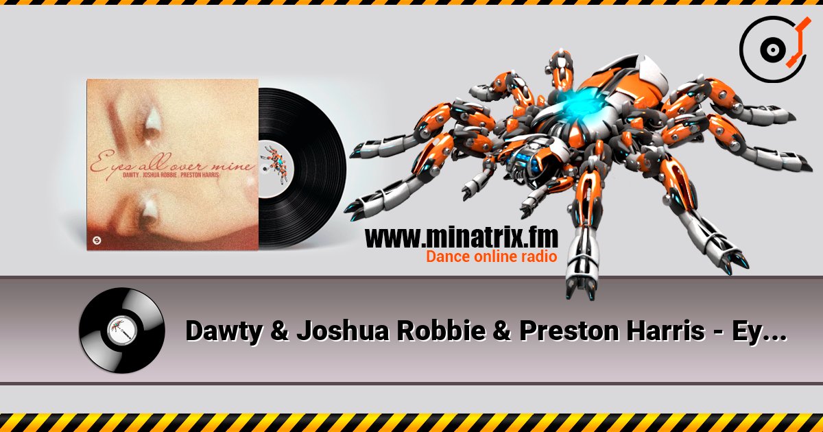 Dawty & Joshua Robbie & Preston Harris - Eyes All Over Mine listen online in high quality | Minatrix.FM