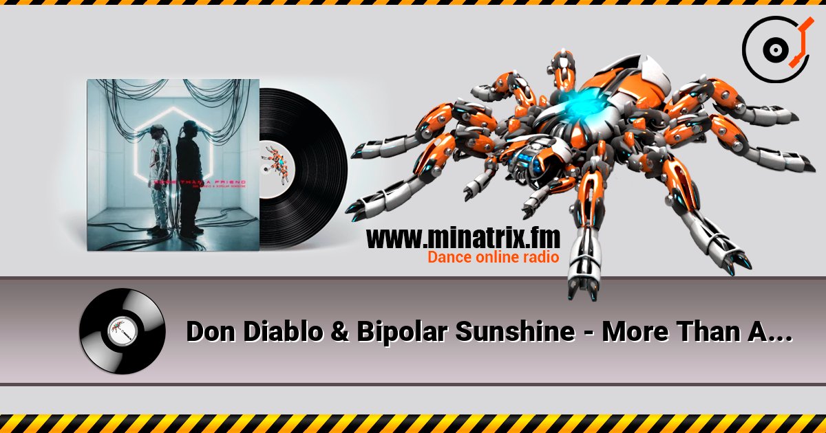 Don Diablo & Bipolar Sunshine - More Than A Friend слухати онлайн у високій якості | Minatrix.FM