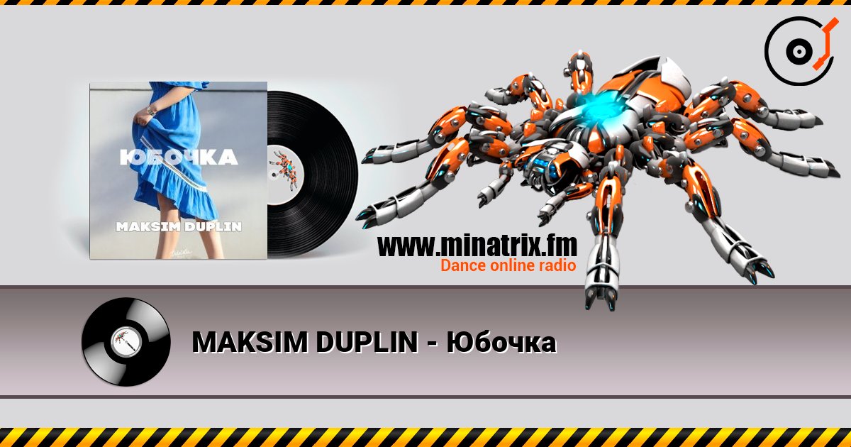 MAKSIM DUPLIN - Юбочка listen online in high quality | Minatrix.FM
