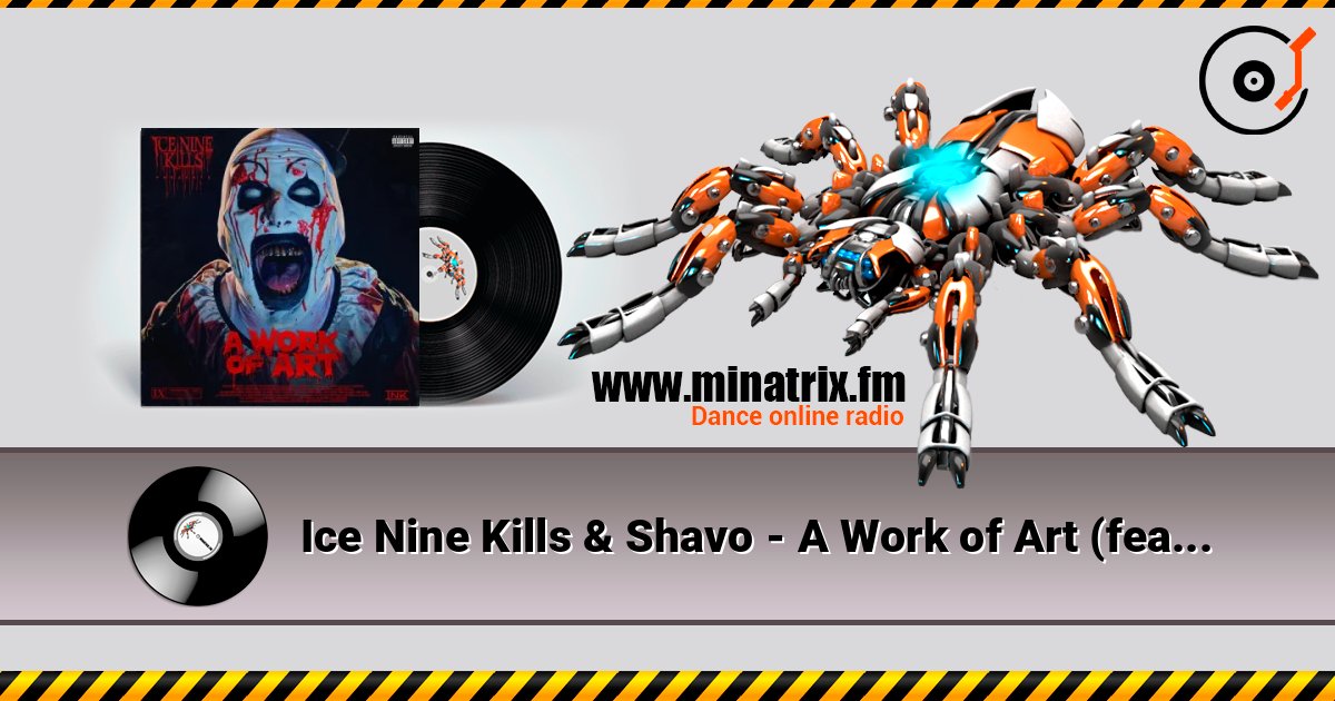 Ice Nine Kills & Shavo - A Work of Art (feat. System of a Down) слухати онлайн у високій якості | Minatrix.FM
