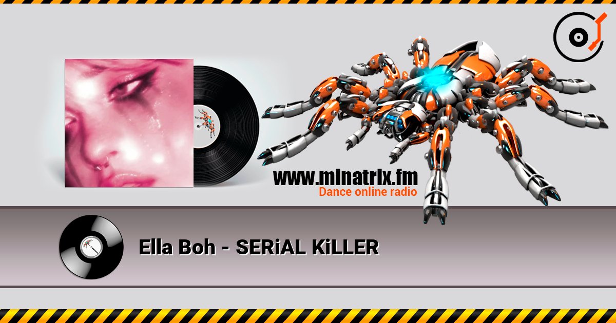 Ella Boh - SERiAL KiLLER слухати онлайн у високій якості | Minatrix.FM