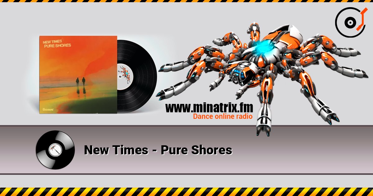 New Times - Pure Shores слухати онлайн у високій якості | Minatrix.FM