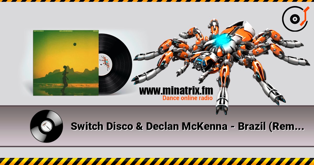 Switch Disco & Declan McKenna - Brazil (Remix) слухати онлайн у високій якості | Minatrix.FM