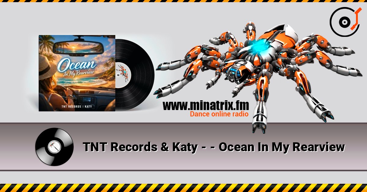 TNT Records & Katy - - Ocean In My Rearview слухати онлайн у високій якості | Minatrix.FM