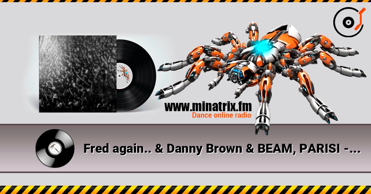 Fred again.. & Danny Brown & BEAM, PARISI - OK OK (feat. JPEGMAFIA ) (Hamdi remix) слухати онлайн у високій якості | Minatrix.FM