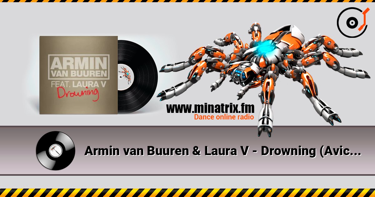 Armin van Buuren & Laura V - Drowning (Avicii Remix) слухати онлайн у високій якості | Minatrix.FM
