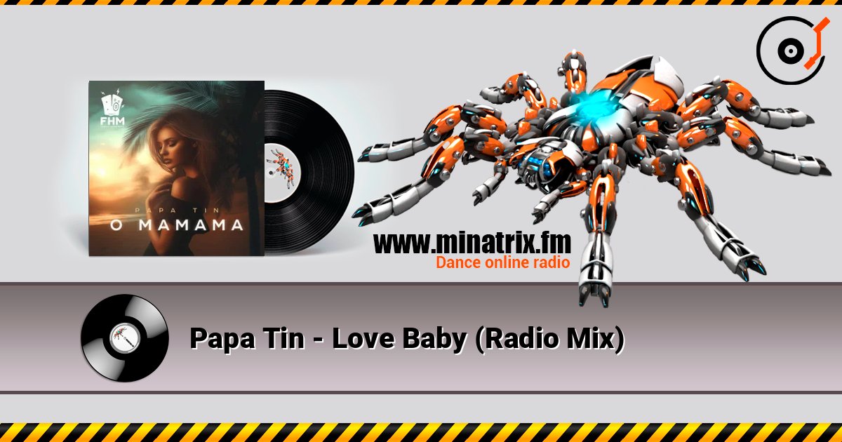 Papa Tin - Love Baby (Radio Mix) слухати онлайн у високій якості | Minatrix.FM