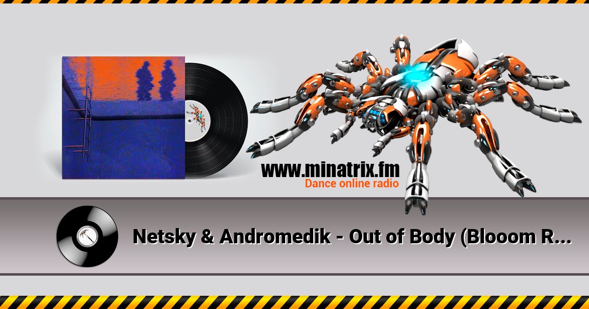 Netsky & Andromedik - Out of Body (Blooom Remix) Listen online and download MP3