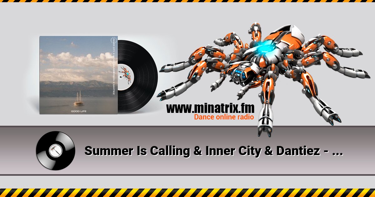 Summer Is Calling & Inner City & Dantiez - Good Life (feat. Kevin Saunderson) Summer Is Calling & Inner City & Dantiez - Good Life (feat. Kevin Saunderson) Listen online and download MP3
