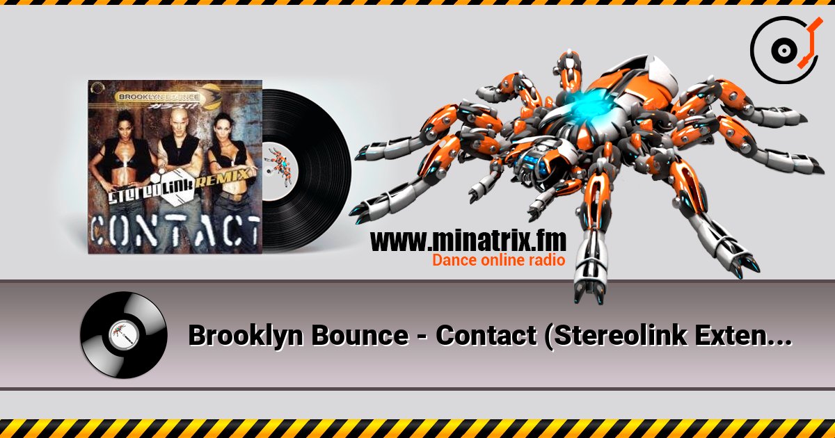 Brooklyn Bounce - Contact (Stereolink Extended Remix) слухати онлайн у високій якості | Minatrix.FM