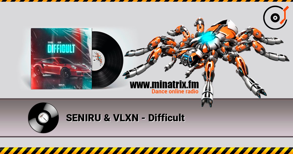SENIRU & VLXN - Difficult listen online in high quality | Minatrix.FM