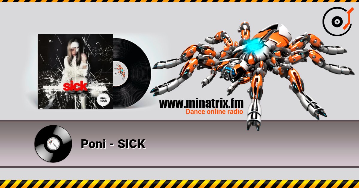 Poni - SICK слухати онлайн у високій якості | Minatrix.FM