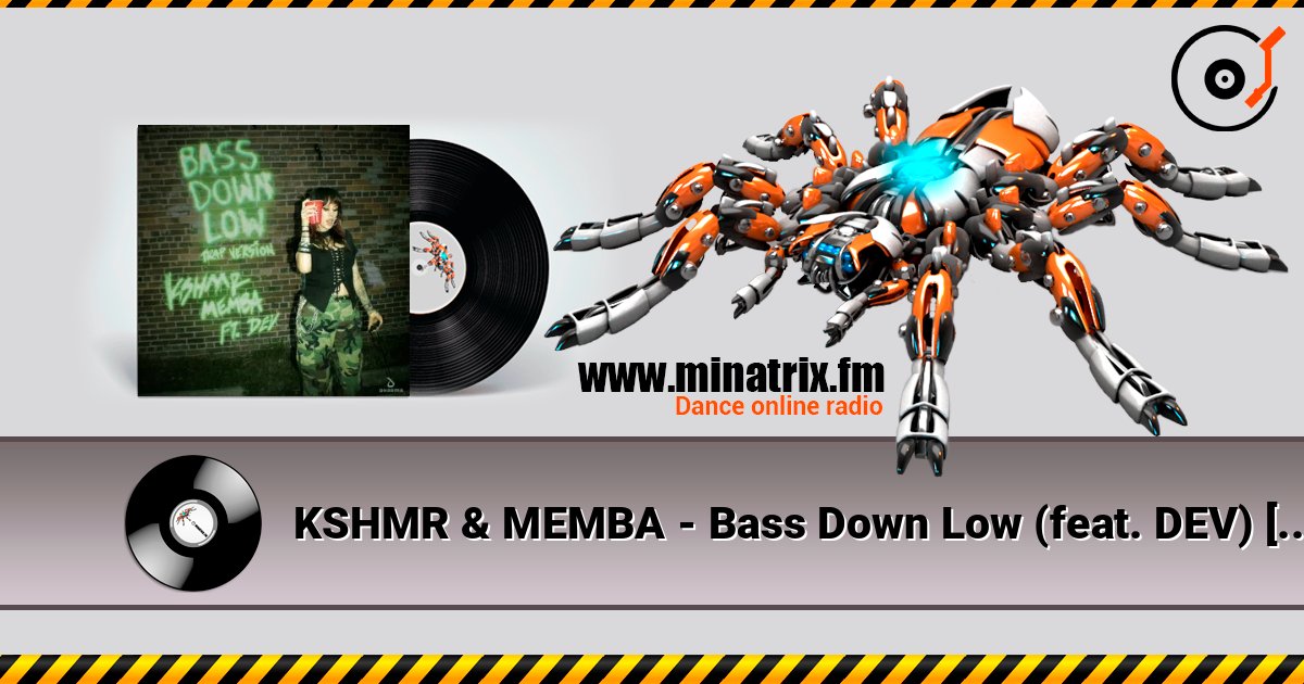 KSHMR & MEMBA - Bass Down Low (feat. DEV) [Trap Version] слухати онлайн у високій якості | Minatrix.FM