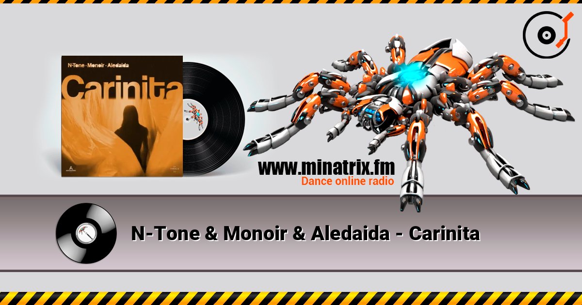 N-Tone & Monoir & Aledaida - Carinita слухати онлайн у високій якості | Minatrix.FM