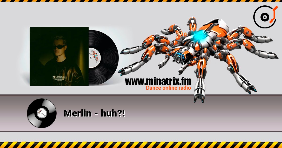 Merlin - huh?! listen online in high quality | Minatrix.FM