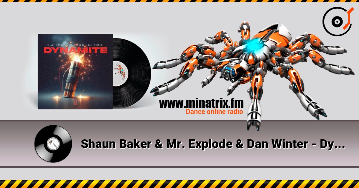Shaun Baker & Mr. Explode & Dan Winter - Dynamite listen online in high quality | Minatrix.FM