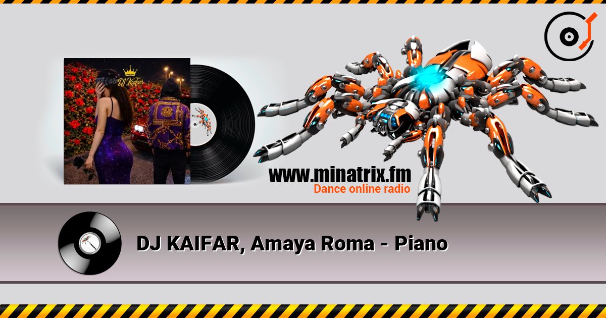 DJ KAIFAR, Amaya Roma - Piano слухати онлайн у високій якості | Minatrix.FM
