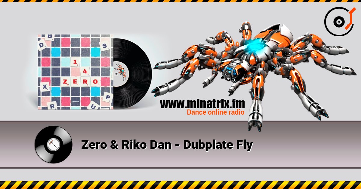 Zero & Riko Dan - Dubplate Fly слухати онлайн у високій якості | Minatrix.FM