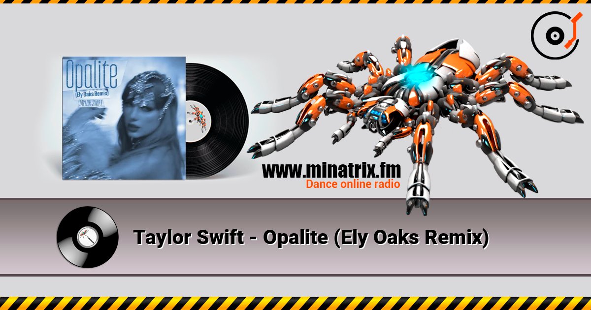 Taylor Swift - Opalite (Ely Oaks Remix) слухати онлайн у високій якості | Minatrix.FM