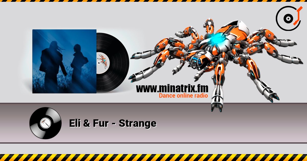 Eli & Fur - Strange listen online in high quality | Minatrix.FM