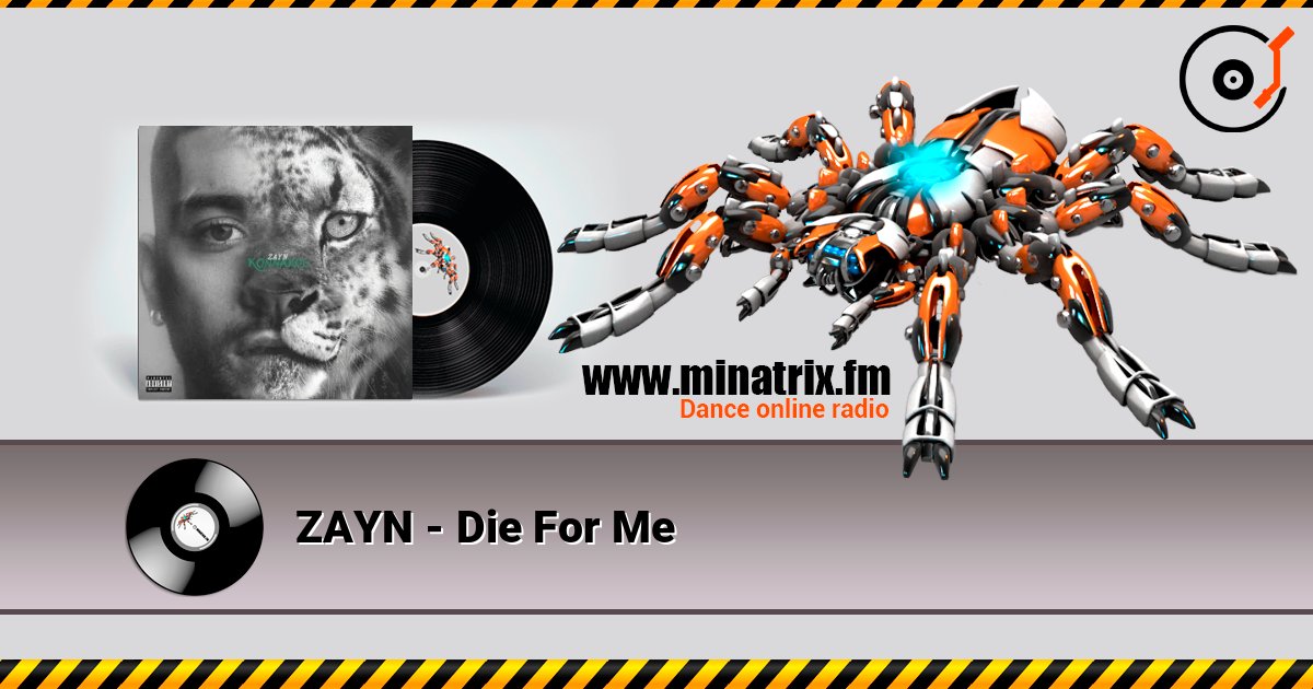 ZAYN - Die For Me listen online in high quality | Minatrix.FM