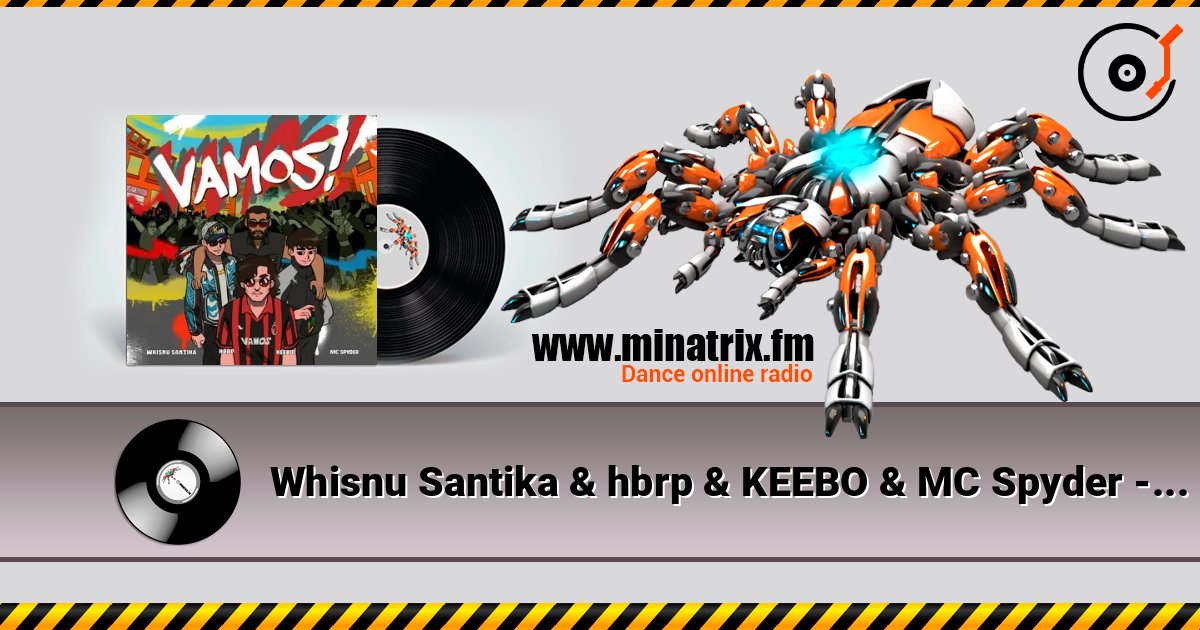 Whisnu Santika & hbrp & KEEBO & MC Spyder - Vamos! слухати онлайн у високій якості | Minatrix.FM