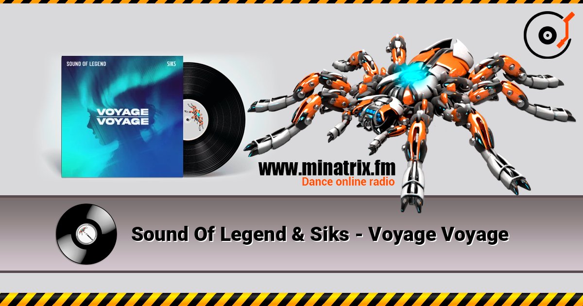 Sound Of Legend & Siks - Voyage Voyage слухати онлайн у високій якості | Minatrix.FM