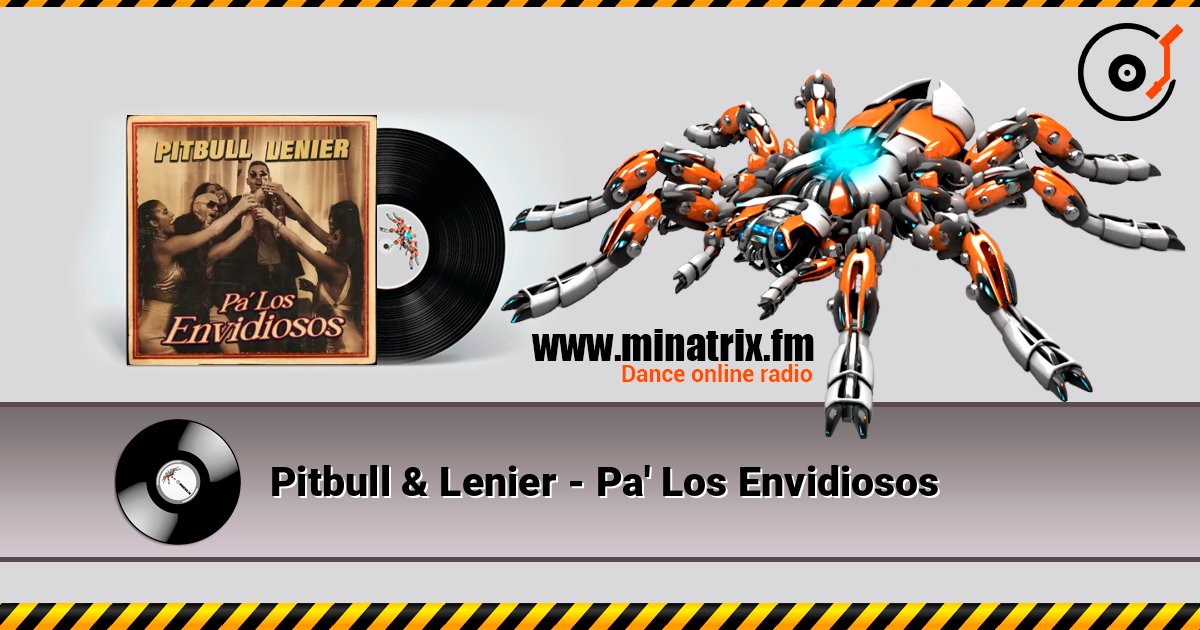 Pitbull & Lenier - Pa' Los Envidiosos слухати онлайн у високій якості | Minatrix.FM