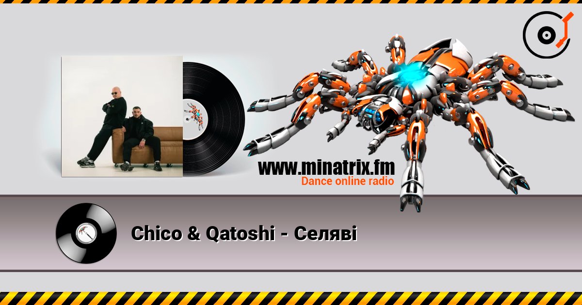 Chico & Qatoshi - Селяві listen online in high quality | Minatrix.FM
