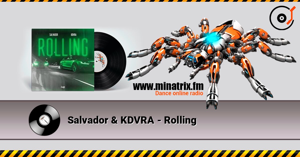 Salvador & KDVRA - Rolling слухати онлайн у високій якості | Minatrix.FM