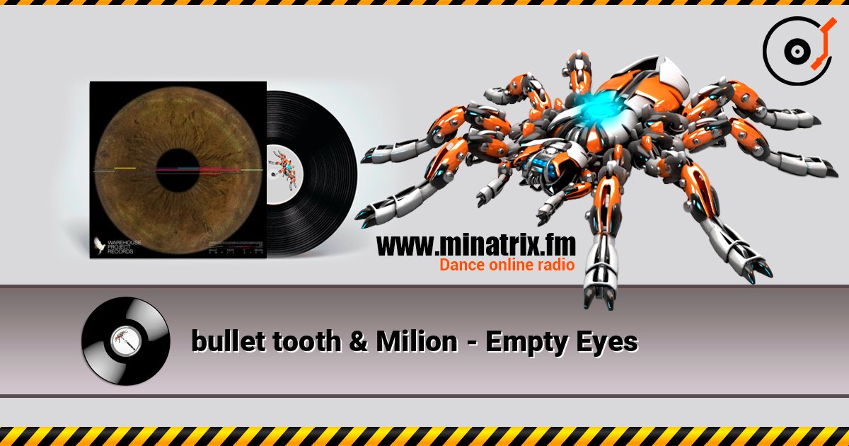 bullet tooth & Milion - Empty Eyes слухати онлайн у високій якості | Minatrix.FM