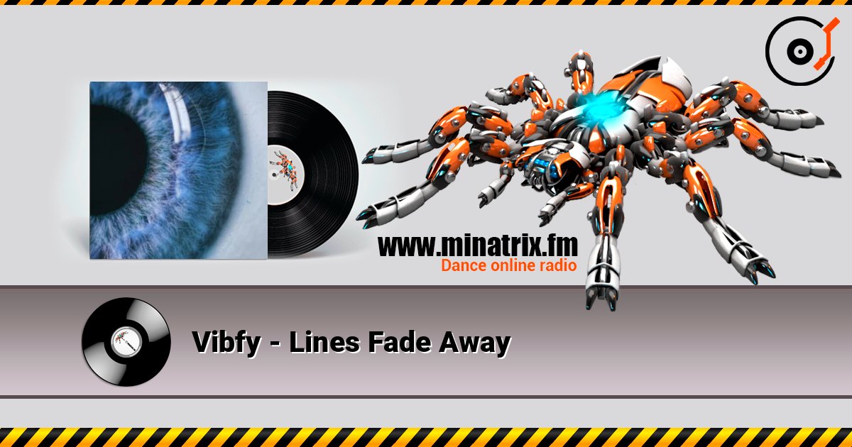 Vibfy - Lines Fade Away слухати онлайн у високій якості | Minatrix.FM