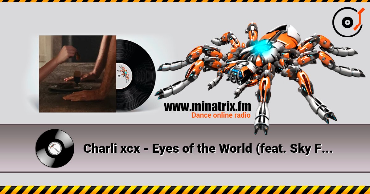Charli xcx - Eyes of the World (feat. Sky Ferreira) listen online in high quality | Minatrix.FM