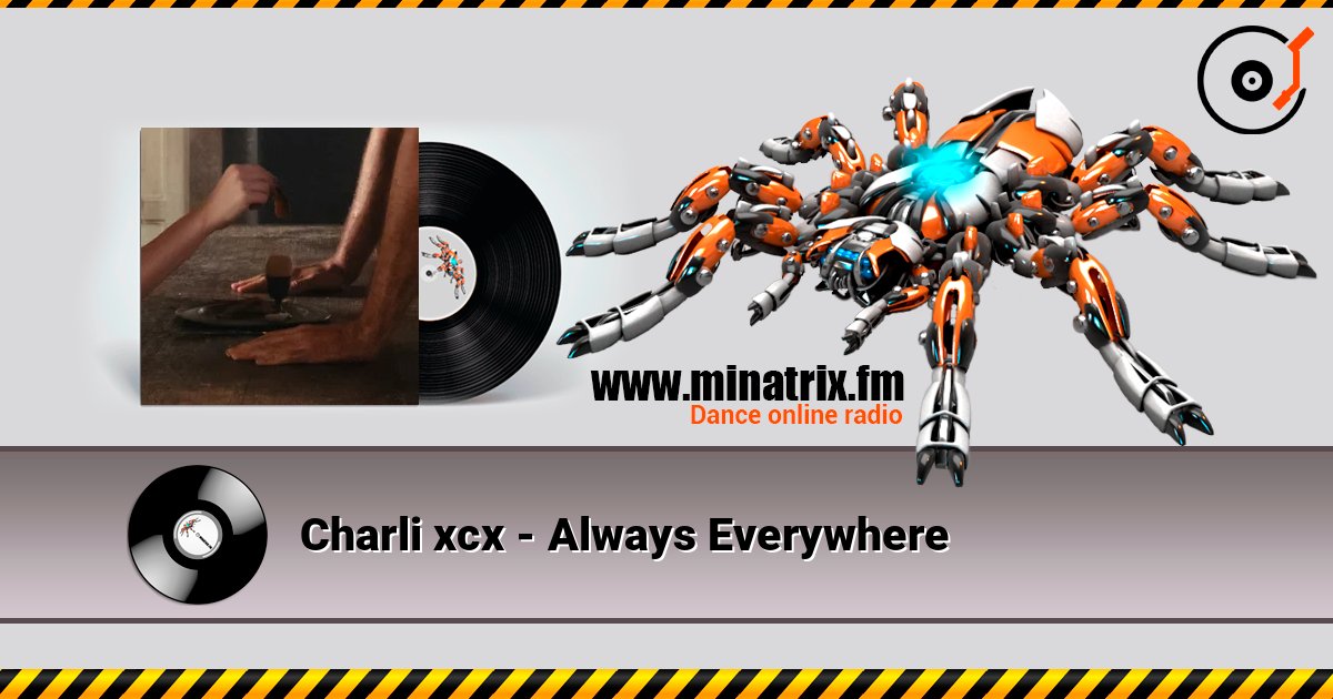 Charli xcx - Always Everywhere слухати онлайн у високій якості | Minatrix.FM