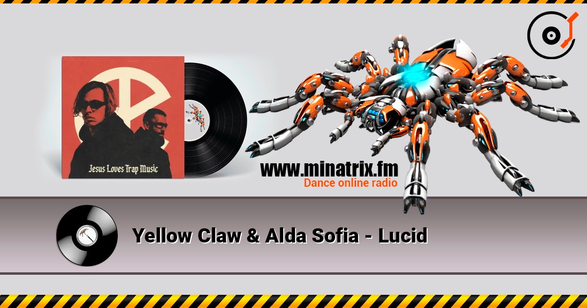 Yellow Claw & Alda Sofia - Lucid слухати онлайн у високій якості | Minatrix.FM