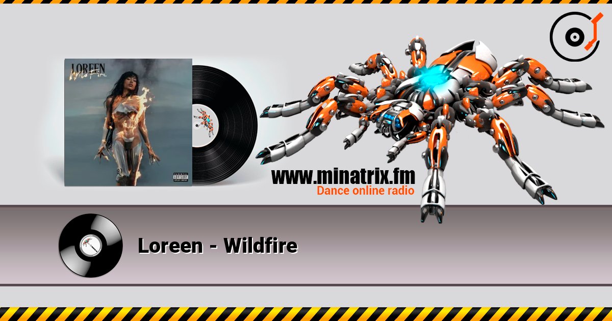 Loreen - Wildfire слухати онлайн у високій якості | Minatrix.FM