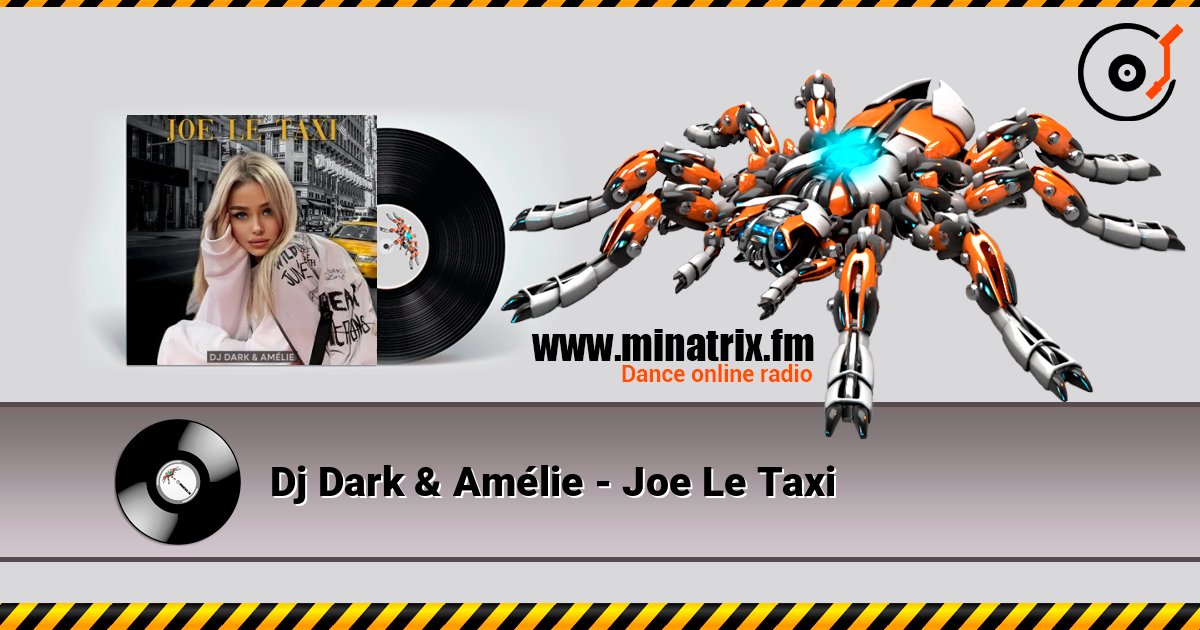Dj Dark & Amélie - Joe Le Taxi слухати онлайн у високій якості | Minatrix.FM