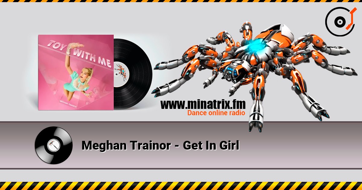 Meghan Trainor - Get In Girl listen online in high quality | Minatrix.FM