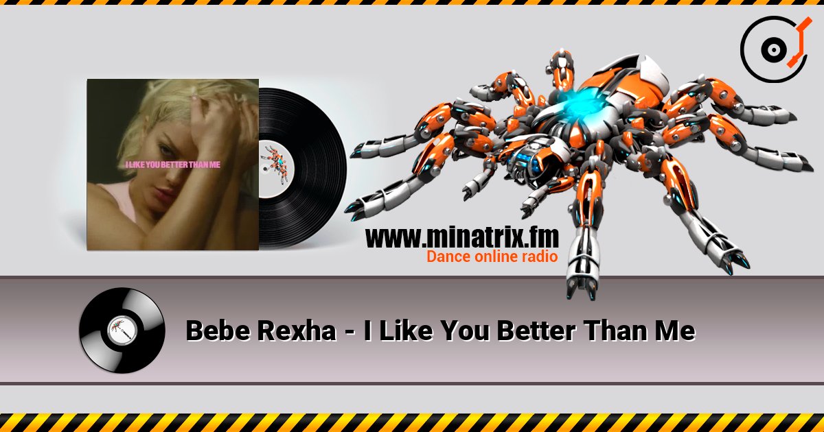 Bebe Rexha - I Like You Better Than Me слухати онлайн у високій якості | Minatrix.FM
