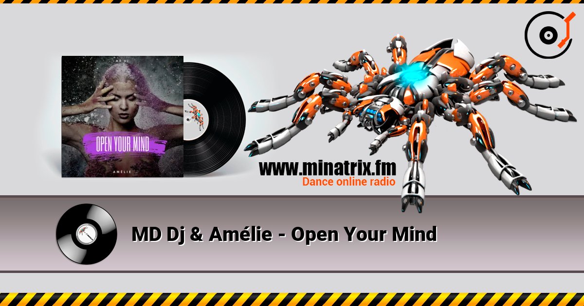 MD Dj & Amélie - Open Your Mind слухати онлайн у високій якості | Minatrix.FM