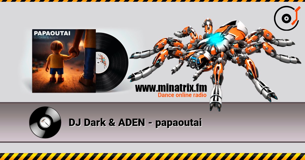 DJ Dark & ADEN - papaoutai слухати онлайн у високій якості | Minatrix.FM