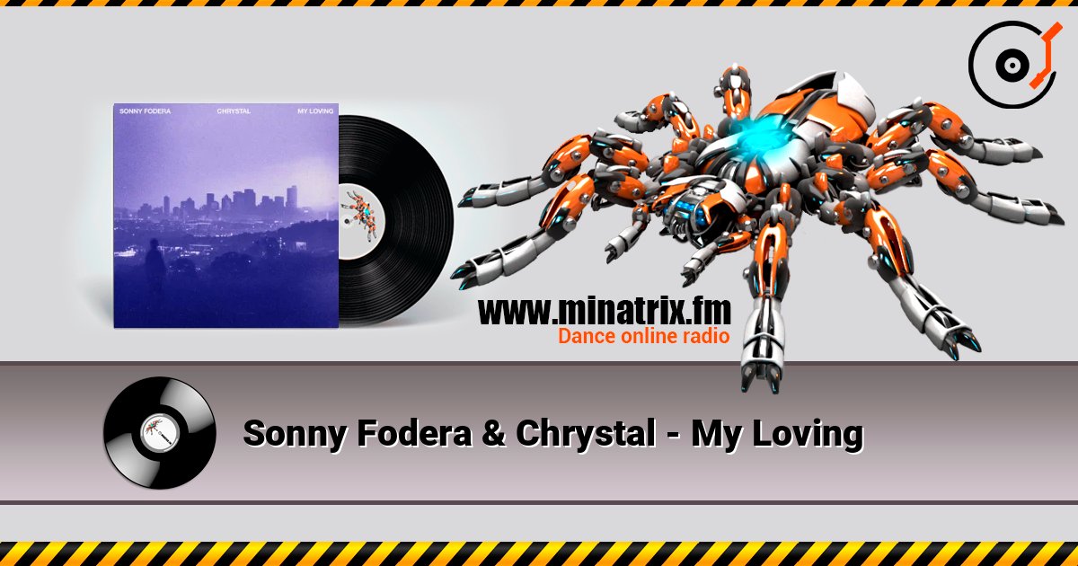 Sonny Fodera & Chrystal - My Loving слухати онлайн у високій якості | Minatrix.FM