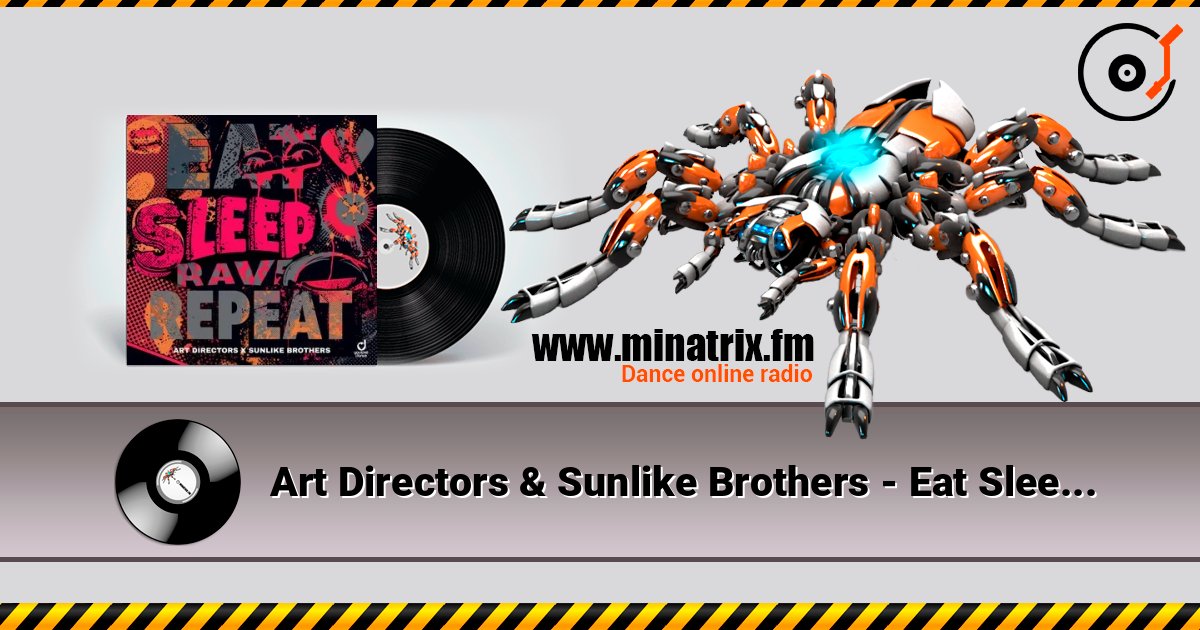 Art Directors & Sunlike Brothers - Eat Sleep Rave Repeat слухати онлайн у високій якості | Minatrix.FM