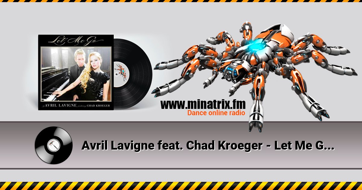 Avril Lavigne feat. Chad Kroeger - Let Me Go (Album Verson) Listen online and download MP3