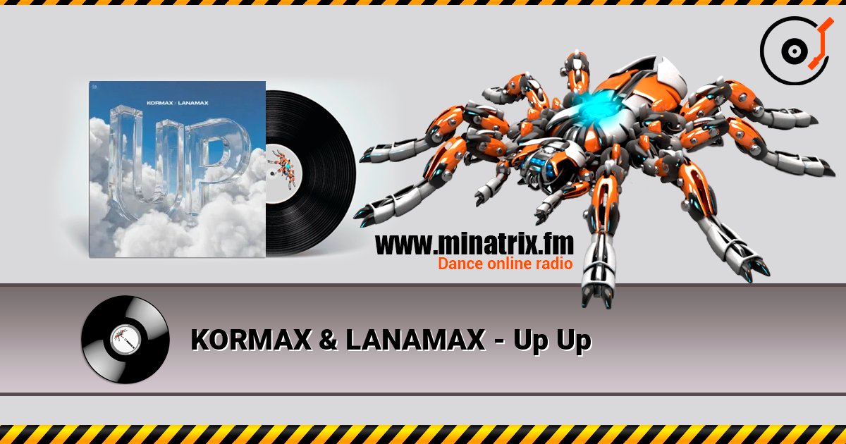 KORMAX & LANAMAX - Up Up слухати онлайн у високій якості | Minatrix.FM