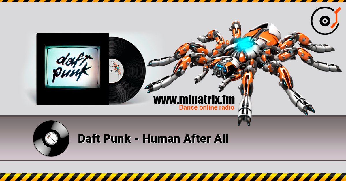 Daft Punk - Human After All слухати онлайн у високій якості | Minatrix.FM