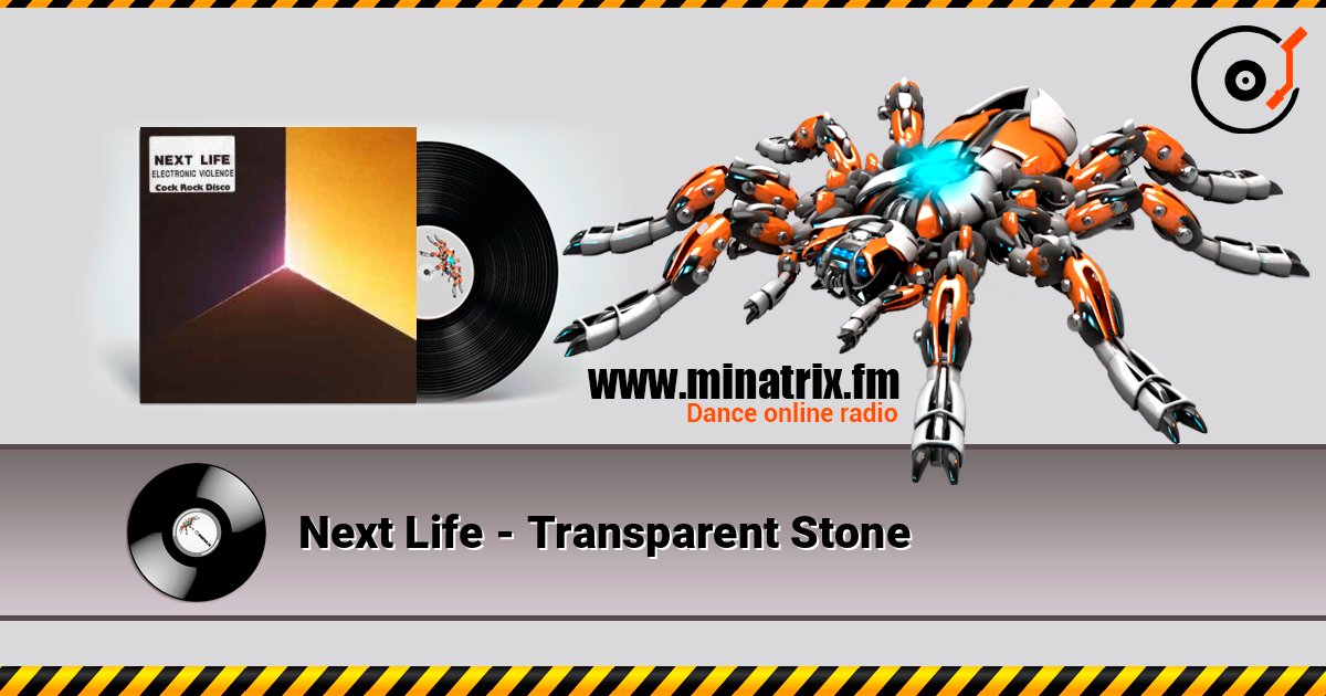 Next Life - Transparent Stone слухати онлайн у високій якості | Minatrix.FM