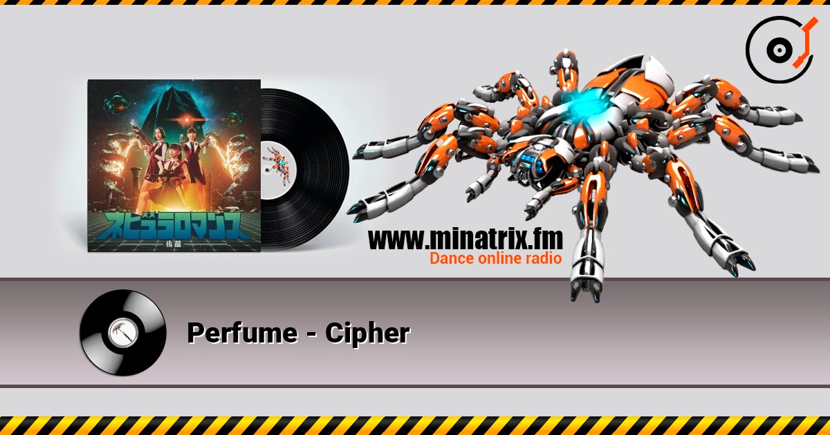 Perfume - Cipher слухати онлайн у високій якості | Minatrix.FM