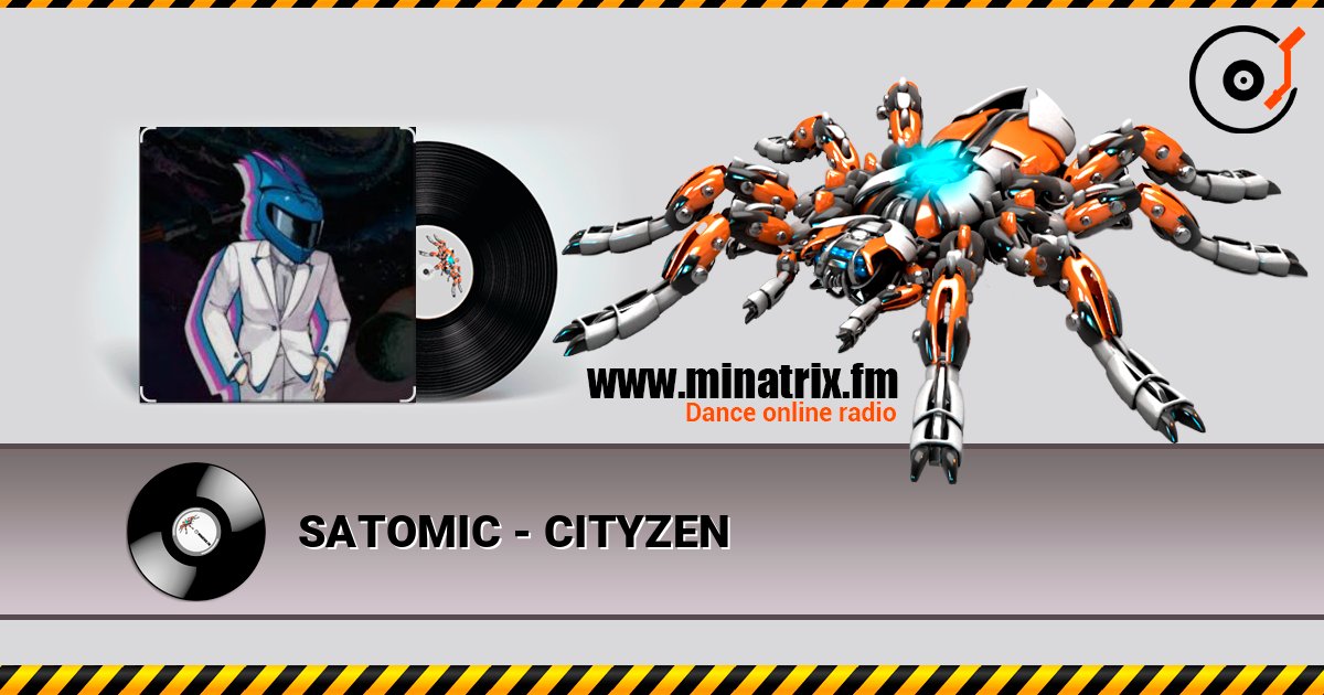 SATOMIC - CITYZEN слухати онлайн у високій якості | Minatrix.FM