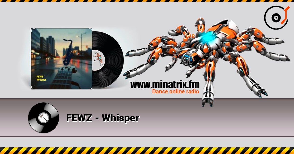 FEWZ - Whisper слухати онлайн у високій якості | Minatrix.FM